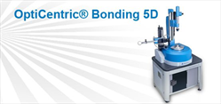 OptiCentric® Bonding 5D - Directional Adhesive Bonding in Five Degrees of Freedom
